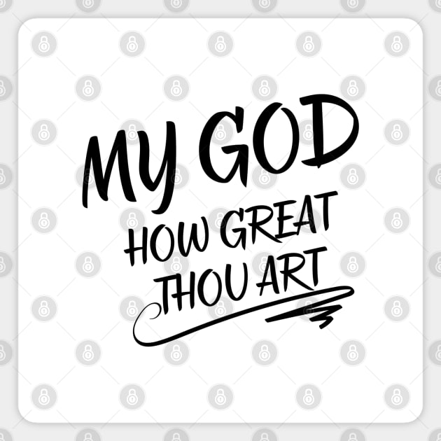 MY GOD HOW GREAT THOU ART Magnet by Faith & Freedom Apparel 